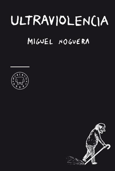 Ultraviolencia | 9788493827250 | Miguel Noguera