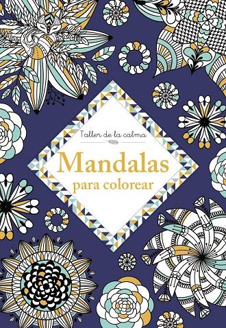 Taller de la calma. Mandalas para colorear | 9788469666647 | Varios Autores