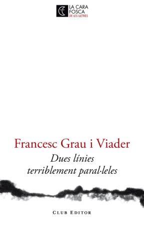 Dues línies terriblement paral·leles | 9788473291446 | Francesc Grau i Viader