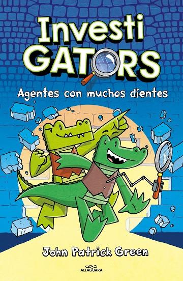 InvestiGators 1 - Agentes con muchos dientes | 9788418915451 | Green, John Patrick