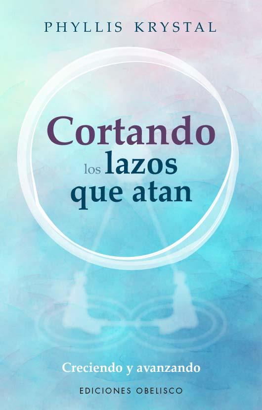 Cortando los lazos que nos atan (ed. ampliada) | 9788411720540 | Krystal, Phyllis