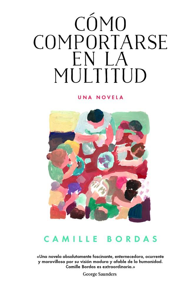 Cómo comportarse en la multitud | 9788416665273 | Camille Bordas