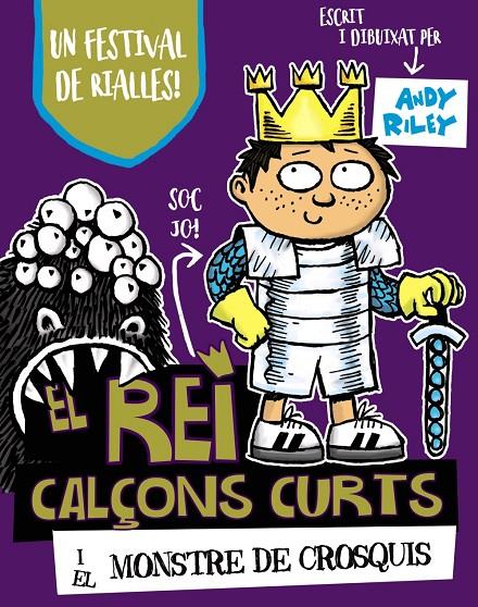 El rei calçons curts i el monstre de crosquis | 9788499068435 | Andy Riley