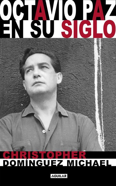 Octavio Paz en su siglo | 9788403501539 | Christopher Dominguez Michael