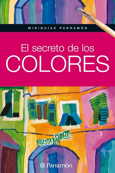 Secreto de los colores, El | 9788434234819 | PARRAMON, EQUIPO/Martín Roig, Gabriel