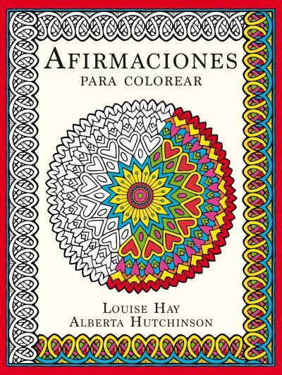 Afirmaciones para colorear | 9788479539320 | Louise Hay - Alberta Hutchinson