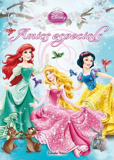 Amics especials - Princeses Disney | 9788490573501 | Autors, Diversos