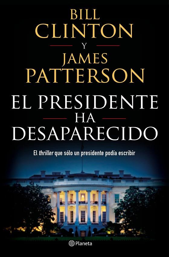 El presidente ha desaparecido | 9788408190301 | Bill Clinton y James Patterson