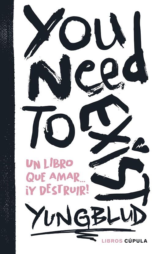 You need to exist | 9788448041922 | Yungblud