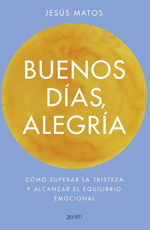 Buenos días, alegría | 9788408173274 | Jesús Matos