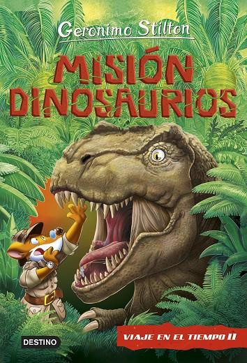 Viaje en el tiempo 11 : Misión Dinosaurios  | 9788408227199 | Stilton, Geronimo