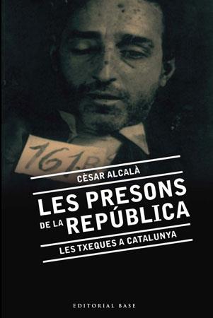 Les presons de la República | 9788492437139 | Cèsar Alcalà