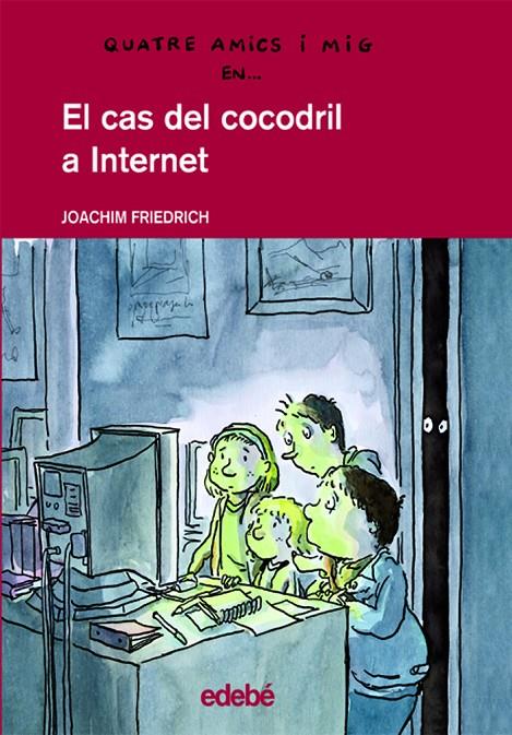 El cas del cocodril a Internet | 9788423672028 | Joachim Friedrich