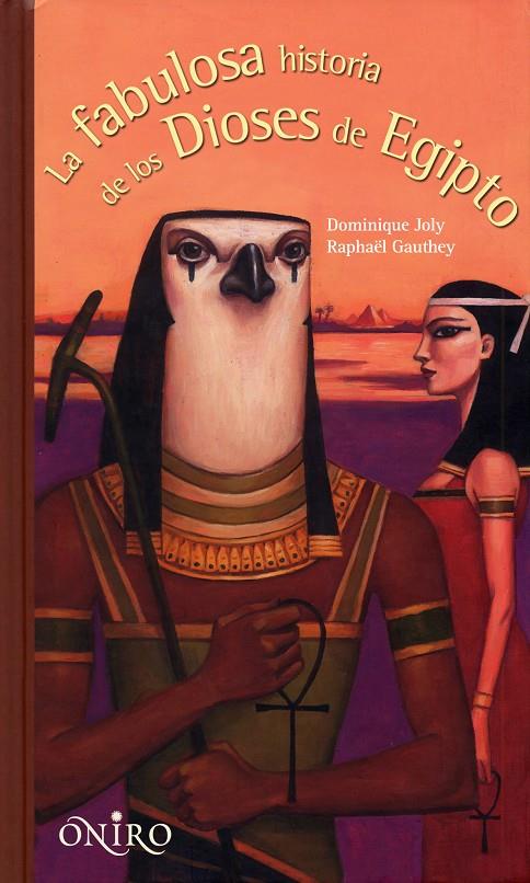 La fabulosa historia de los dioses de Egipto | 9788497544641 | Dominique Joly - Raphaël Gauthey