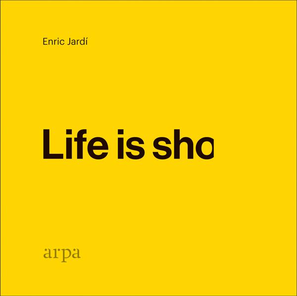 Life is sho | 9788416601912 | Jardí Soler, Enric