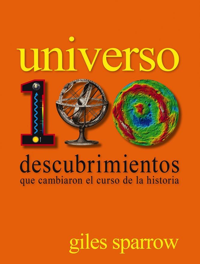 Universo. 100 descubrimientos que cambiaron el curso de la historia | 9788497859608 | Sparrow, Giles