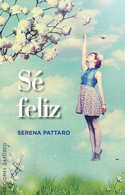 Sé feliz | 9788491110422 | Serena Pattaro