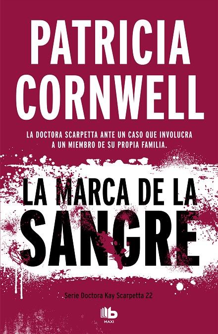 La marca de la sangre (Doctora Kay Scarpetta 22) | 9788490709092 | Cornwell, Patricia