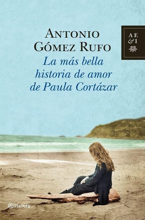 La más bella historia de amor de Paula Cortázar | 9788408006060 | Antonio Gómez Rufo