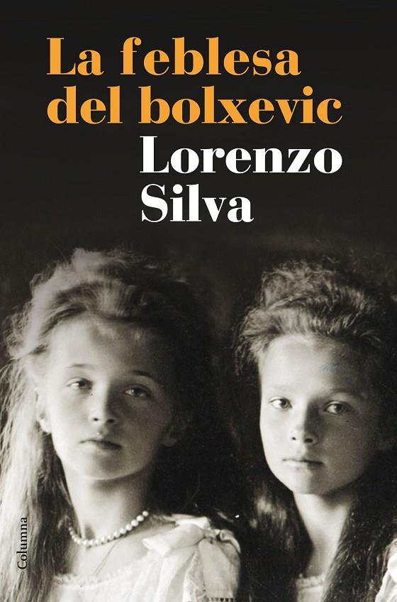 La feblesa del bolxevic | 9788466420266 | Lorenzo Silva