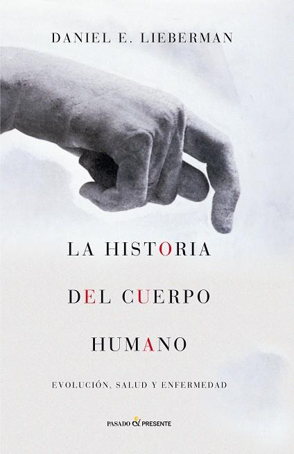 La historia del cuerpo humano | 9788494212956 | Daniel E. Lieberman