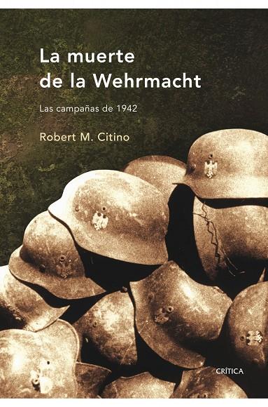 La muerte de la Wehrmacht | 9788498920079 | Robert M. Citino