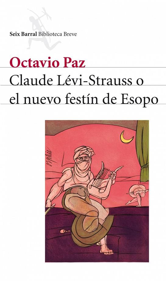 Claude Lévi-Strauss o el nuevo festín de Esopo | 9788432212550 | Octavio Paz