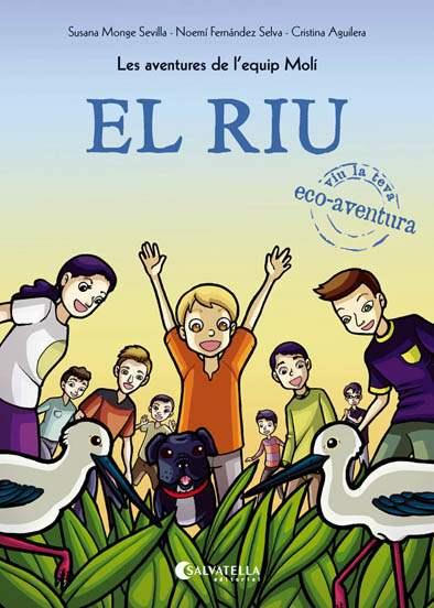 El riu. Aventures de l'equip Molí | 9788417091019 | VV.AA.