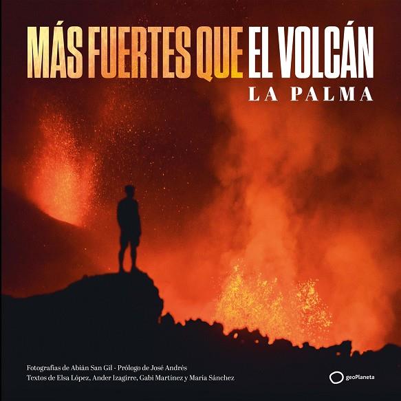 Más fuertes que el volcán | 9788408252313 | San Gil, Abián/Sánchez, María/Martínez, Gabi/Izagirre, Ander/López, Elsa Mabel