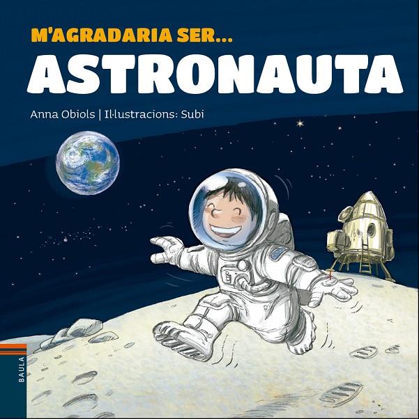 M'agradaria ser ... Astronauta | 9788447938766 | Obiols Llopart, Anna