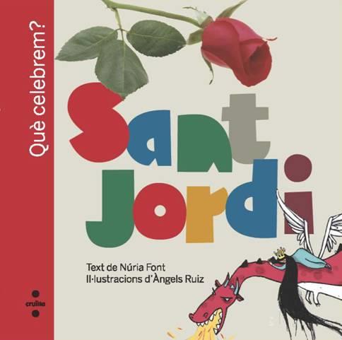 Què celebrem? Sant Jordi | 9788466125451 | Núria Font / Àngels Ruiz