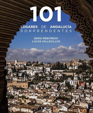 101 Lugares de Andalucía sorprendentes | 9788491586029 | Reboredo Manzanares, Sergi/Vallecillos, Lucas