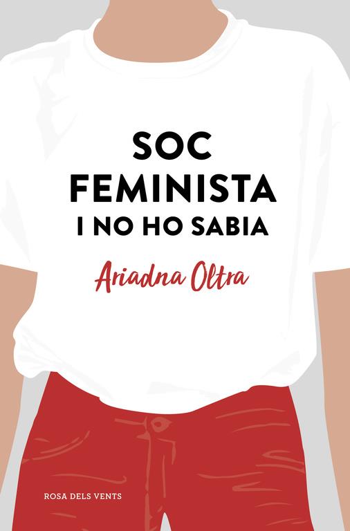 Soc feminista i no ho sabia | 9788417444372 | Oltra, Ariadna