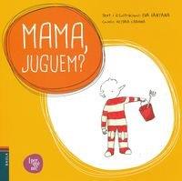 Mama, juguem? | 9788447927258 | Eva Santana