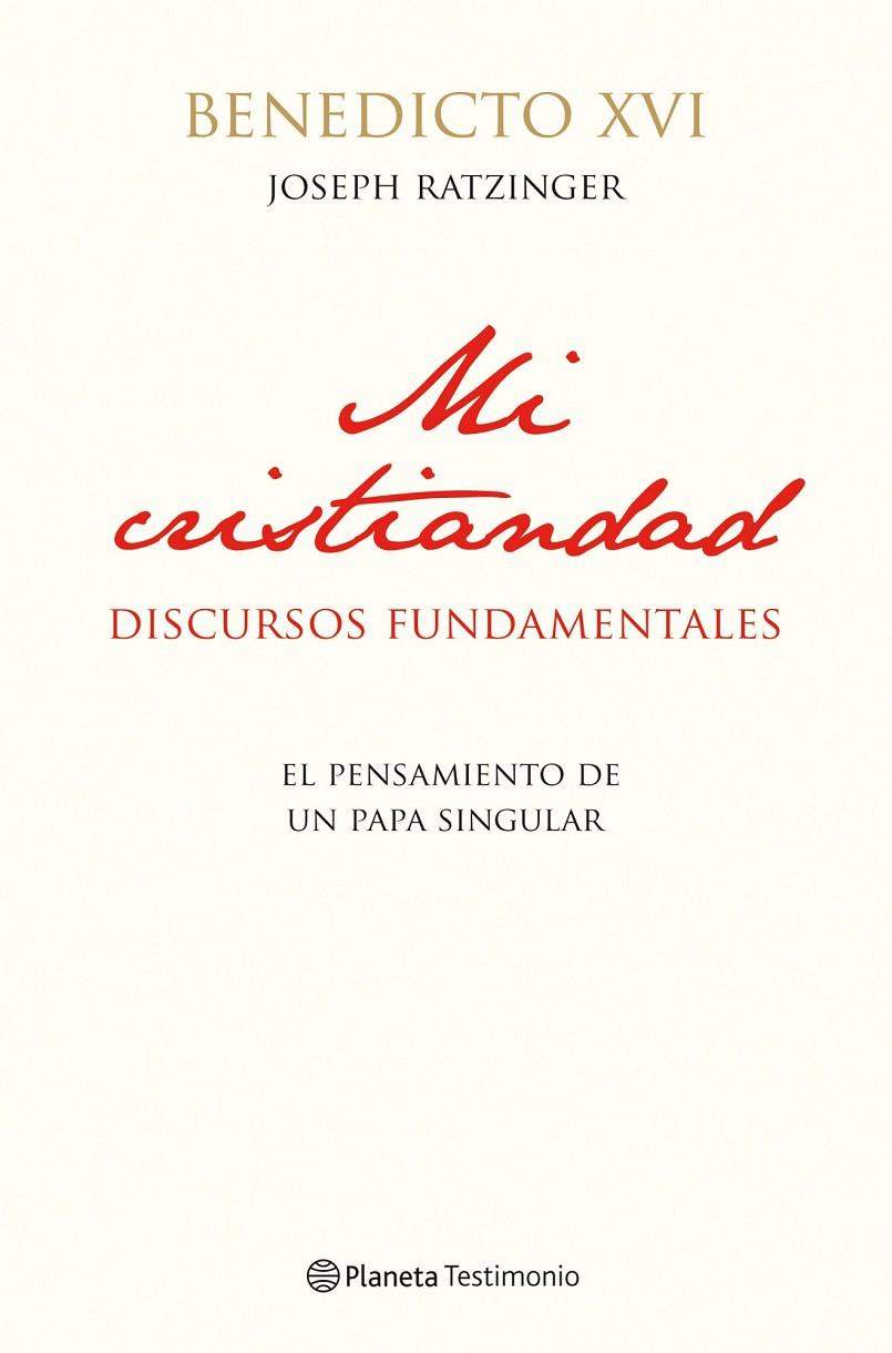 Mi cristiandad. Discursos fundamentales | 9788408111634 | Joseph Ratzinger - Benedicto XVI