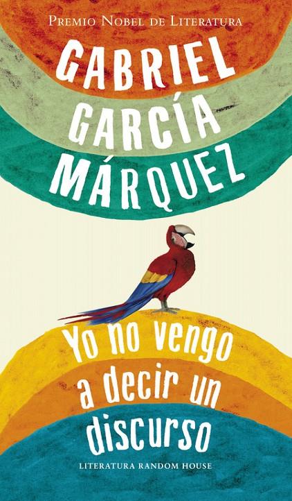 Yo no vengo a decir un discurso | 9788439723530 | Gabriel García Márquez
