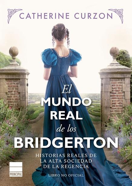 El mundo real de los Bridgerton | 9788418216725 | Curzon, Catherine