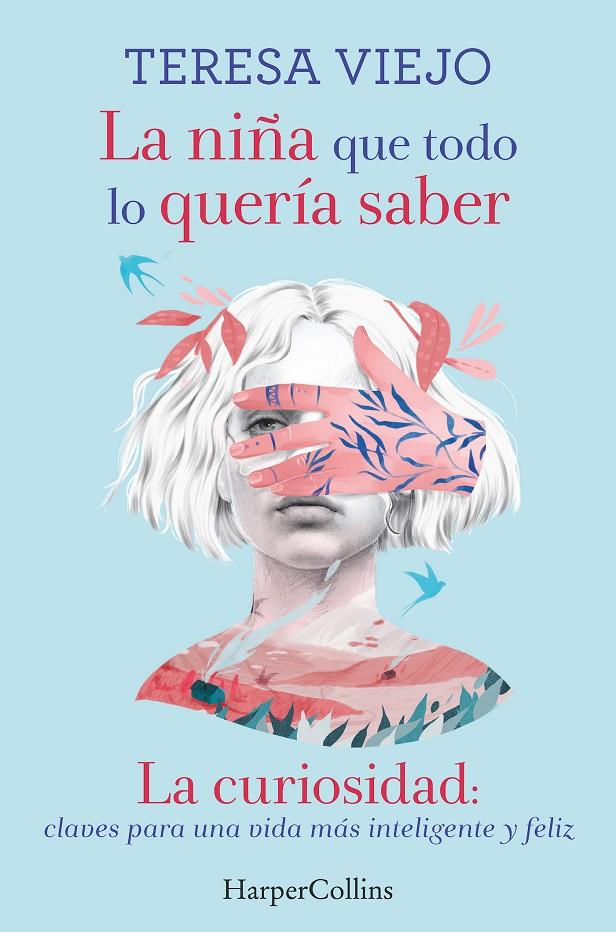 La niña que todo lo quería saber. La curiosidad: claves para una vida más inteli | 9788491394778 | Viejo, Teresa