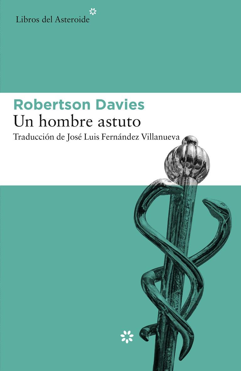 Un hombre astuto | 9788416213689 | Robertson Davies