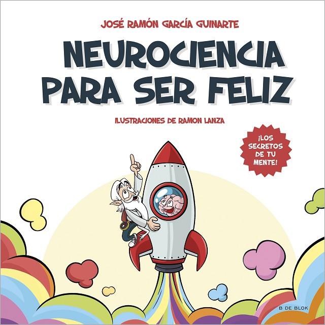 Neurociencia para ser feliz | 9788418688546 | García Guinarte, José Ramón