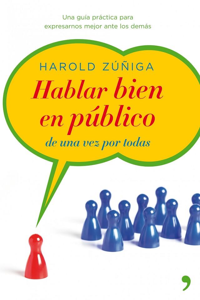 Hablar bien en público de una vez por todas | 9788499980867 | Harold Zúñiga