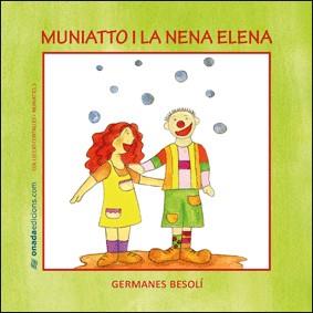 Muniatto i la nena Elena | 9788496623514 | Germanes Besolí