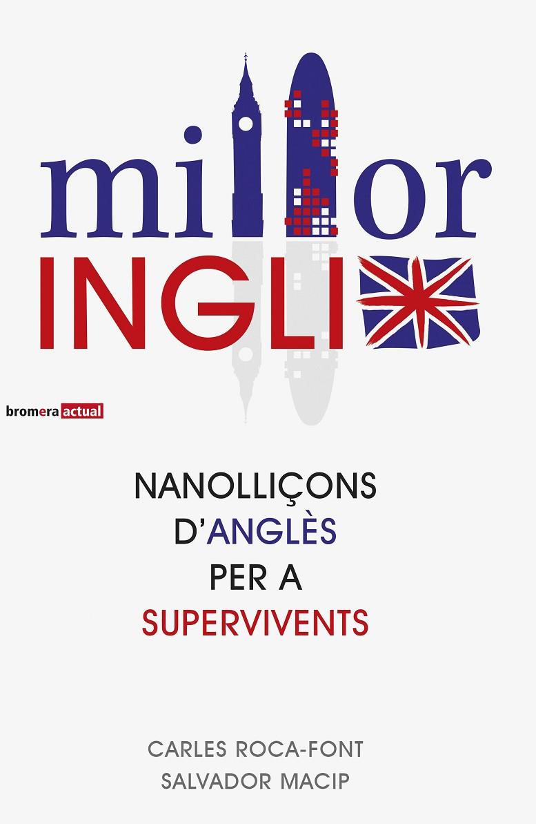 Millor Inglix. Nonalliçons d'anglès per a superviv | 9788498248982 | Carles Roca-Font - Salvador Macip