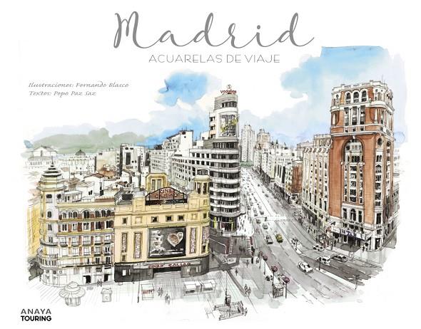 Madrid. Acuarelas de viaje | 9788491581079 | Anaya Touring/Blasco, Fernando/Paz Saz, Pepo