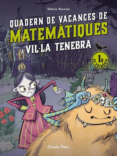 Vil·la Tenebra. Quadern de vacances de matemàtiques. 1r de primària | 9788413898223 | Razzini, Valeria