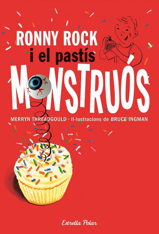 Ronny Rock i el pastis monstruós | 9788415697251 | Merryn Threadgould / Bruce Ingman