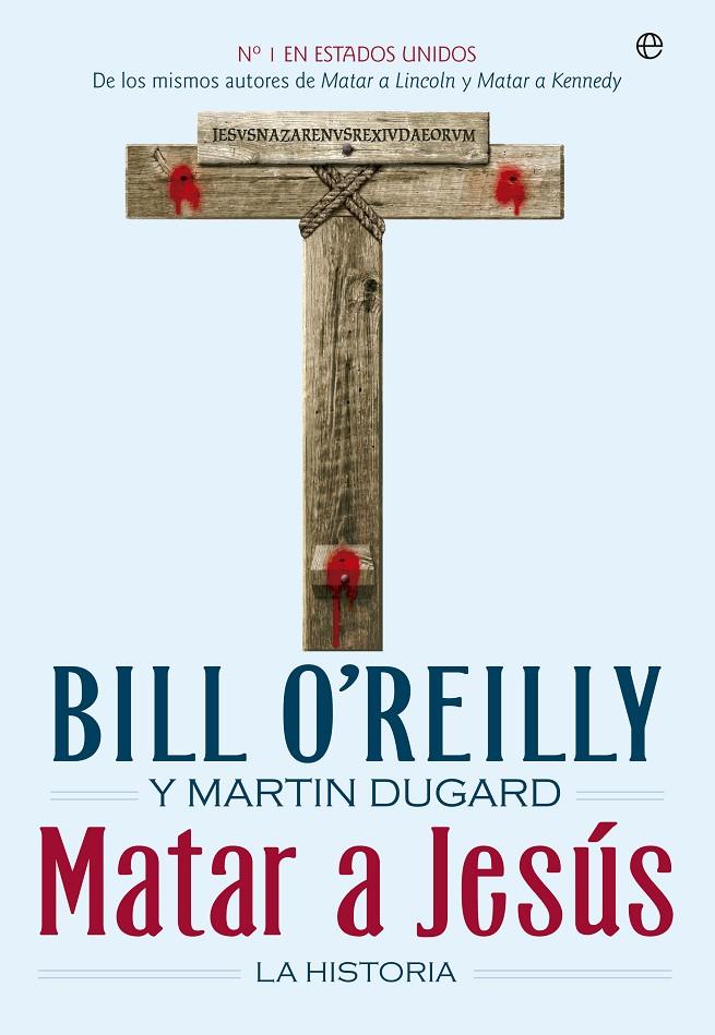 Matar a Jesús | 9788490600993 | Bill O'reilly - Martin Dugard