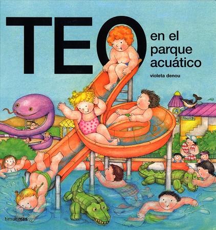 Teo en el parque acuático | 9788448003371 | Violeta Denou