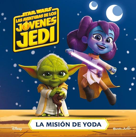 Star Wars. Las aventuras de los jóvenes Jedi. La misión de Yoda | 9788408274285 | Star Wars (Juhlin, Emeli)