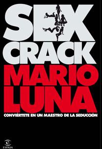 Sex Crack. Conviértete en un maestro de la seducci | 9788467027365 | Mario Luna